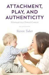 Book cover of Attachment, Play, and Authenticity (2nd ed.) by Steven Tuber