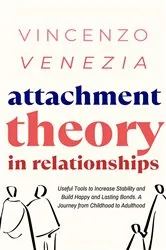 Book cover of Attachment Theory in Relationships by Vincenzo Venezia