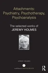 Book cover of Attachments: Psychiatry, Psychotherapy, Psychoanalysis by Jeremy Holmes