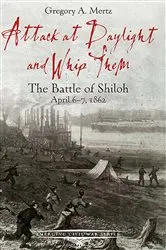 Book cover of Attack at Daylight and Whip Them by Gregory A. Mertz