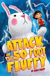 Book cover of Attack of the 50-Foot Fluffy by Mike Boldt