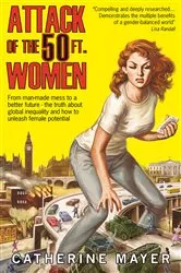 Book cover of Attack of the 50 Ft. Women by Catherine Mayer