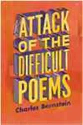 Book cover of Attack of the Difficult Poems by Charles Bernstein