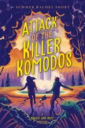 Book cover of Attack of the Killer Komodos by Summer Rachel Short