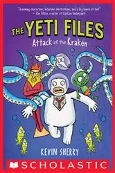 Book cover of Attack of the Kraken (The Yeti Files #3) by Kevin Sherry