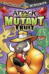 Book cover of Attack of the Mutant Fruit by Dean A Anderson