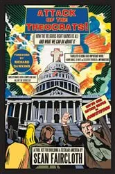 Book cover of Attack of the Theocrats by Sean Faircloth