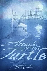 Book cover of Attack of the Turtle by Drew Carlson