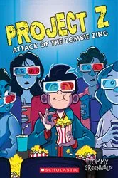 Book cover of Attack of the Zombie Zing (Project Z #3) by Tommy Greenwald