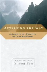 Book cover of Attaining the Way by Chan Master Sheng Yen