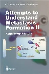 Book cover of Attempts to Understand Metastasis Formation II by Ursula Günthert