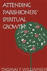 Book cover of Attending Parishioners' Spiritual Growth by Unknown