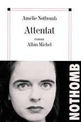 Book cover of Attentat by Amélie Nothomb
