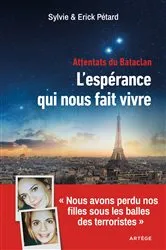 Book cover of Attentats du Bataclan : l'espérance qui nous fait vivre by Sylvie Pétard