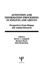 Book cover of Attention and information Processing in infants and Adults by B. A. Campbell