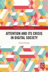Book cover of Attention and its Crisis in Digital Society by Enrico Campo
