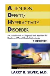 Book cover of Attention-Deficit/Hyperactivity Disorder (3rd ed.) by Larry B. Silver