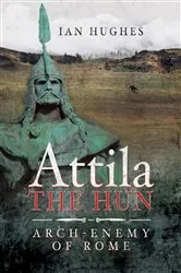 Book cover of Attila the Hun by Ian Hughes
