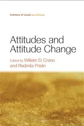 Book cover of Attitudes and Attitude Change by William D. Crano