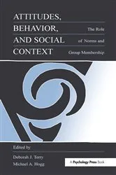 Book cover of Attitudes, Behavior, and Social Context by Deborah J. Terry