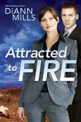 Book cover of Attracted to Fire by DiAnn Mills
