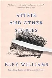 Book cover of Attrib. and Other Stories by Eley Williams