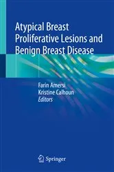 Book cover of Atypical Breast Proliferative Lesions and Benign Breast Disease by Farin Amersi