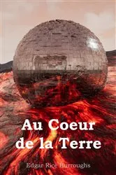 Book cover of Au Coeur de la Terre by Edgar Rice Burroughs