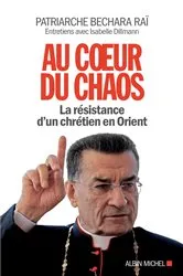 Book cover of Au coeur du chaos by Béchara Boutros Patriarche RaÏ