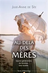 Book cover of Au-delà des mères by Julie-Anne de Sée