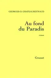 Book cover of Au fond du paradis by Georges-Olivier Châteaureynaud