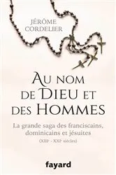 Book cover of Au nom de Dieu et des hommes by Jérôme Cordelier