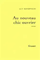 Book cover of Au nouveau chic ouvrier by Guy Konopnicki
