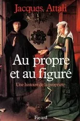 Book cover of Au propre et au figuré by Jacques Attali