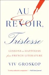 Book cover of Au Revoir, Tristesse by Viv Groskop