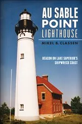 Book cover of Au Sable Point Lighthouse by Mikel B. Classen