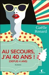 Book cover of Au secours, j'ai 40 ans (depuis 4 ans) by Unknown