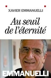 Book cover of Au seuil de l'éternité by Xavier Emmanuelli