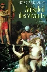 Book cover of Au soleil des vivants by Jean-Marie Dallet