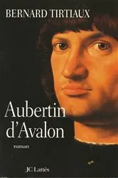 Book cover of Aubertin d'Avalon by Bernard Tirtiaux