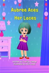 Book cover of Aubree Aces her Laces by Tracilyn George
