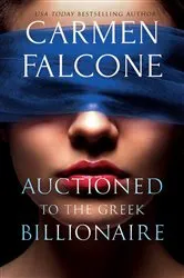 Book cover of Auctioned to the Greek Billionaire by Carmen Falcone