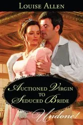 Book cover of Auctioned Virgin to Seduced Bride by Louise Allen