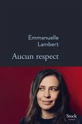 Book cover of Aucun respect by Emmanuelle Lambert