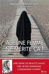 Book cover of Aucune femme ne mérite ça by Nazanin Afshin Jam