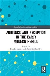 Book cover of Audience and Reception in the Early Modern Period by John R. Decker