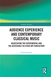 Book cover of Audience Experience and Contemporary Classical Music by Gina Emerson