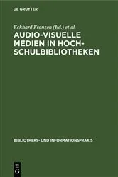 Book cover of Audio-visuelle Medien in Hochschulbibliotheken by Eckhard Franzen