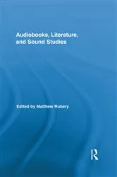 Book cover of Audiobooks, Literature, and Sound Studies by Matthew Rubery
