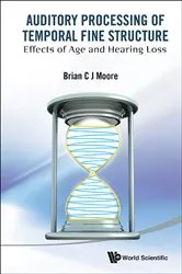 Book cover of Auditory Processing Of Temporal Fine Structure: Effects Of Age And Hearing Loss by Brian C J Moore
